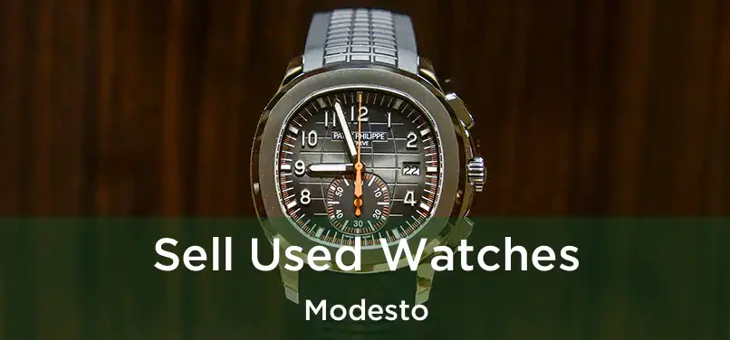 Sell Used Watches Modesto