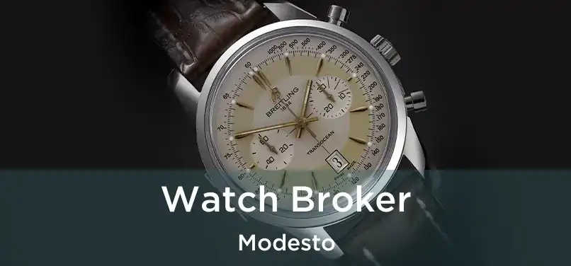 Watch Broker Modesto